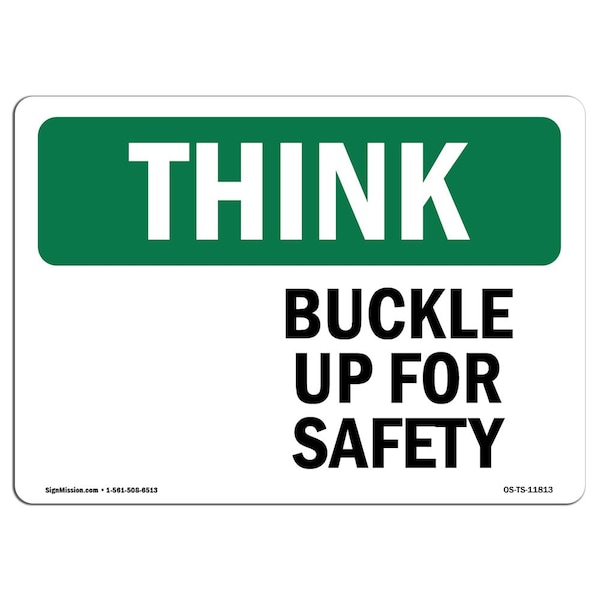 OSHA THINK, Buckle Up For Safety, 18in X 12in Alum, 12" W, 18" L, Landscape, OS-TS-A-1218-L-11813